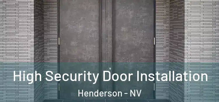 High Security Door Installation Henderson - NV