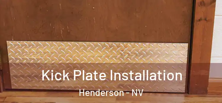 Kick Plate Installation Henderson - NV