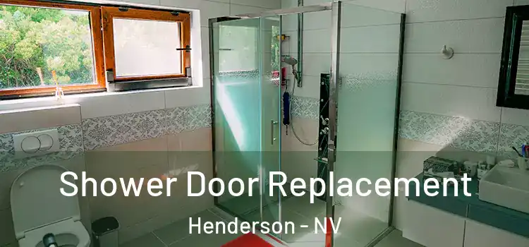 Shower Door Replacement Henderson - NV